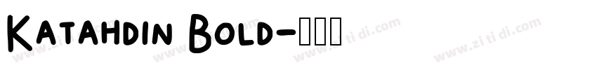 Katahdin Bold字体转换 Katahdin Bold字体转换